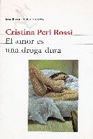 "El amor es una droga dura", Ed.Seix Barral, Barcelona, 1999