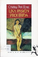 "Una pasión prohibida", Ed. Seix Barral, Barcelona, 1986